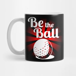 Caddyshack Be The Ball Mug